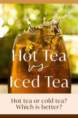 Is Hot Tea Better Than Cold Tea? And Can Penguins Fly in Tea?